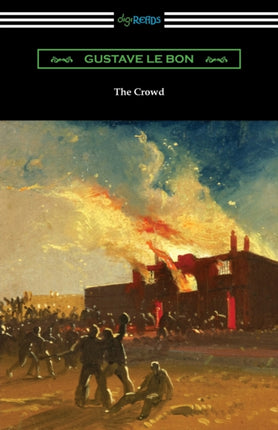 The Crowd A Study of the Popular Mind