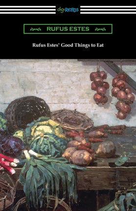 Rufus Estes Good Things to Eat