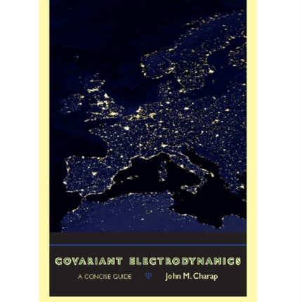 Covariant Electrodynamics: A Concise Guide