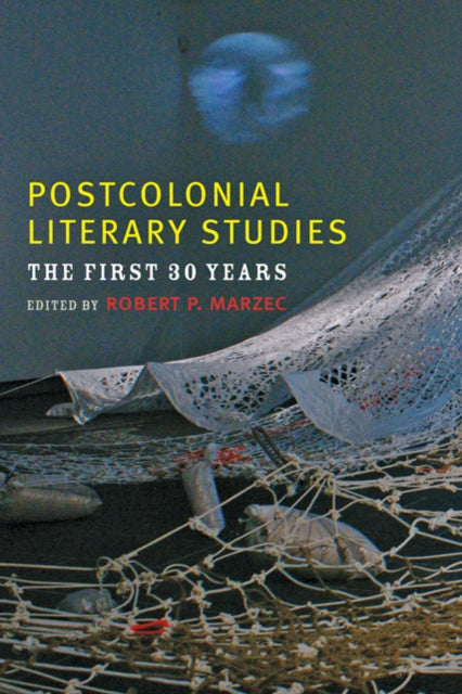 Postcolonial Literary Studies: The First Thirty Years