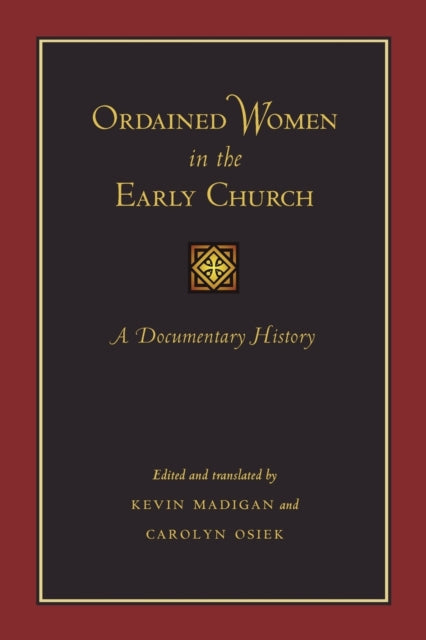 Ordained Women in the Early Church: A Documentary History