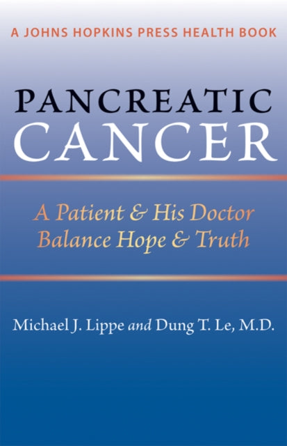 Pancreatic Cancer: A Patient and His Doctor Balance Hope and Truth