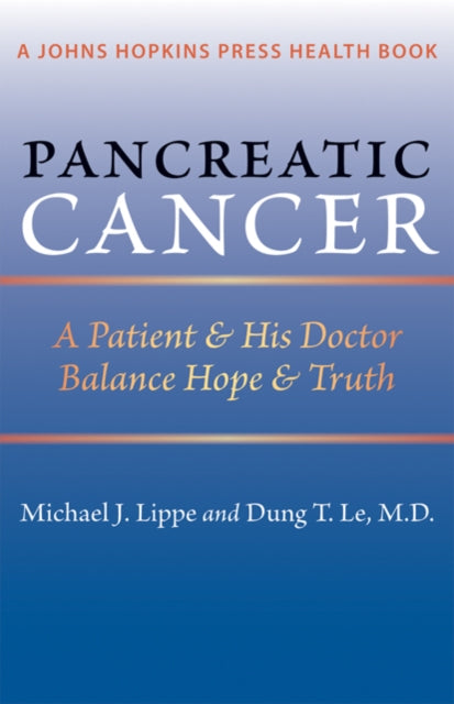 Pancreatic Cancer: A Patient and His Doctor Balance Hope and Truth