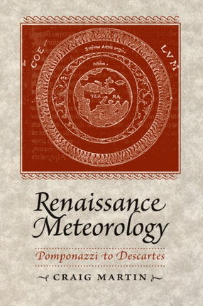 Renaissance Meteorology: Pomponazzi to Descartes