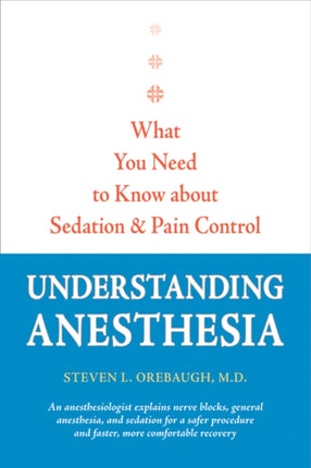 Understanding Anesthesia: What You Need to Know about Sedation and Pain Control