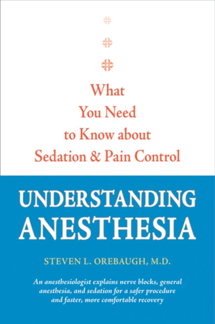 Understanding Anesthesia: What You Need to Know about Sedation and Pain Control