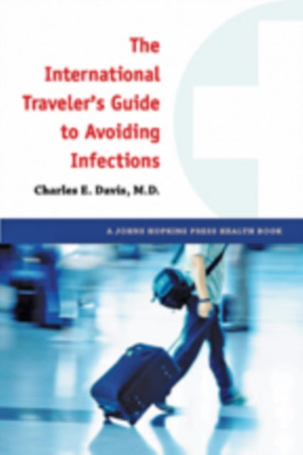 The International Traveler's Guide to Avoiding Infections