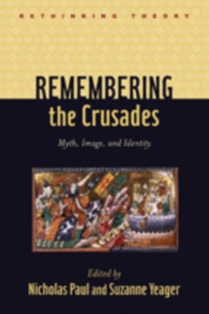 Remembering the Crusades: Myth, Image, and Identity