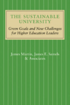 The Sustainable University: Green Goals and New Challenges for Higher Education Leaders