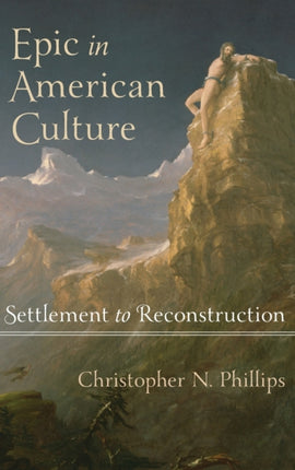 Epic in American Culture: Settlement to Reconstruction