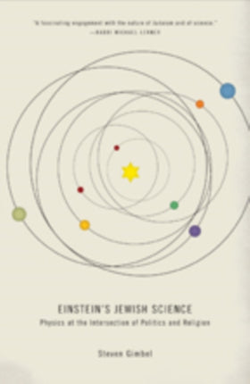 Einstein's Jewish Science: Physics at the Intersection of Politics and Religion