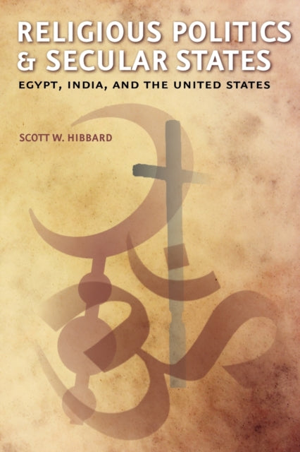 Religious Politics and Secular States: Egypt, India, and the United States