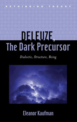 Deleuze, The Dark Precursor: Dialectic, Structure, Being