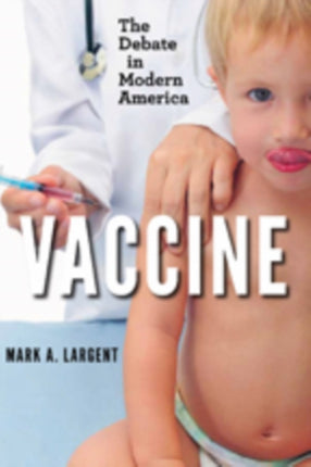 Vaccine: The Debate in Modern America