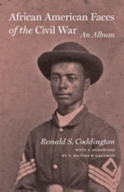 African American Faces of the Civil War: An Album