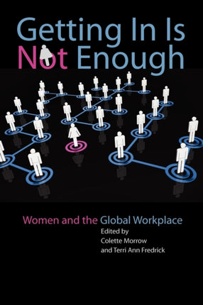 Getting In Is Not Enough: Women and the Global Workplace