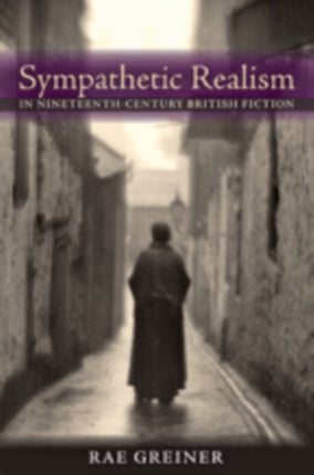 Sympathetic Realism in Nineteenth-Century British Fiction