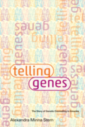 Telling Genes: The Story of Genetic Counseling in America