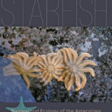 Starfish: Biology and Ecology of the Asteroidea