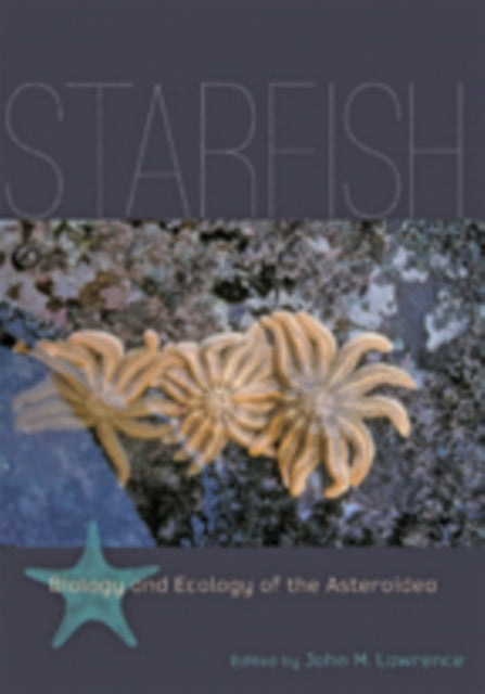 Starfish: Biology and Ecology of the Asteroidea