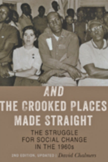 And the Crooked Places Made Straight: The Struggle for Social Change in the 1960s