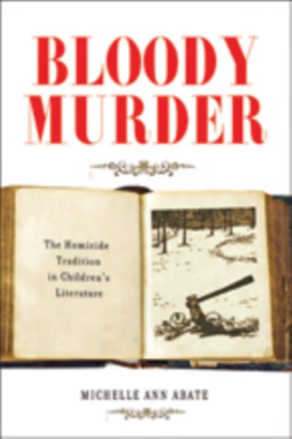 Bloody Murder: The Homicide Tradition in Children's Literature