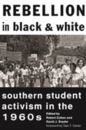 Rebellion in Black and White: Southern Student Activism in the 1960s