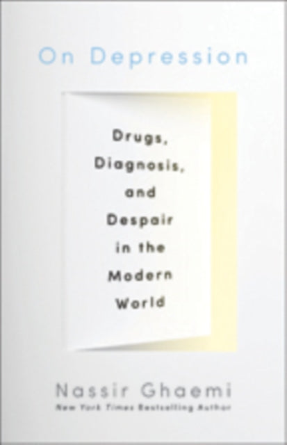 On Depression: Drugs, Diagnosis, and Despair in the Modern World