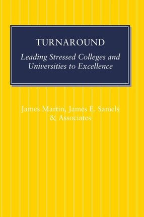 Turnaround: Leading Stressed Colleges and Universities to Excellence