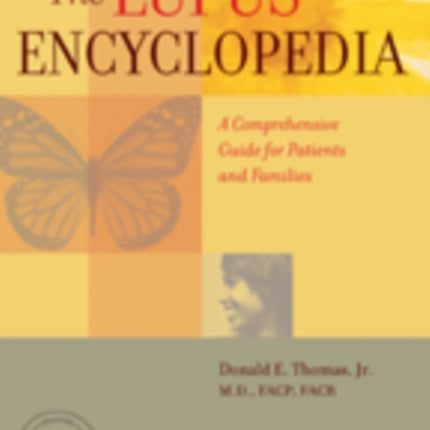 The Lupus Encyclopedia: A Comprehensive Guide for Patients and Families