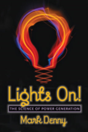 Lights On!: The Science of Power Generation