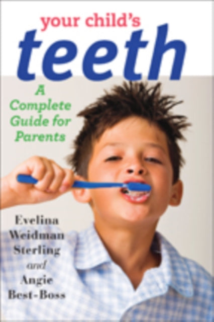 Your Child's Teeth: A Complete Guide for Parents