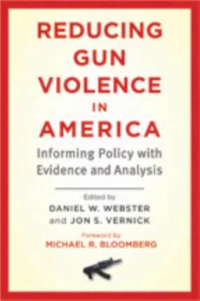 Reducing Gun Violence in America: Informing Policy with Evidence and Analysis