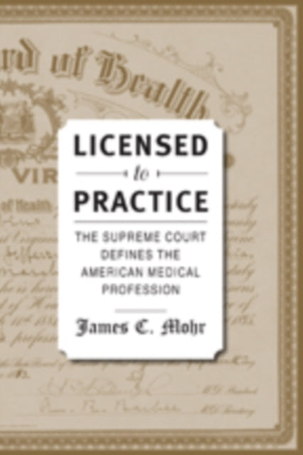 Licensed to Practice: The Supreme Court Defines the American Medical Profession