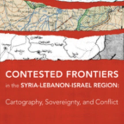 Contested Frontiers in the SyriaLebanonIsrael