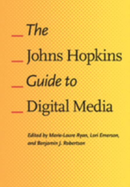 The Johns Hopkins Guide to Digital Media