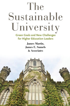 The Sustainable University: Green Goals and New Challenges for Higher Education Leaders