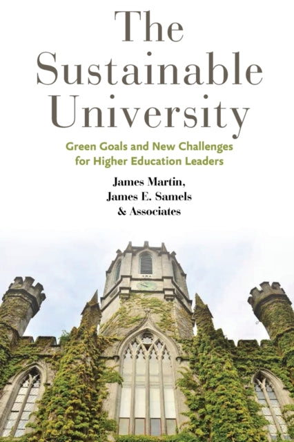 The Sustainable University: Green Goals and New Challenges for Higher Education Leaders