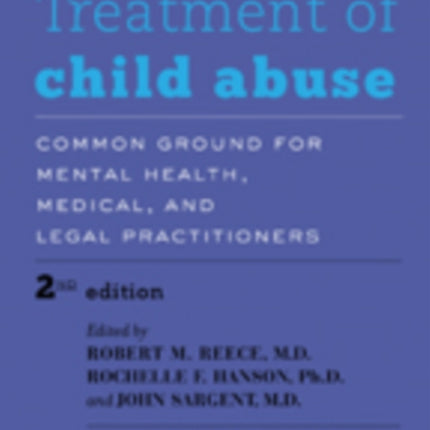 Treatment of Child Abuse: Common Ground for Mental Health, Medical, and Legal Practitioners