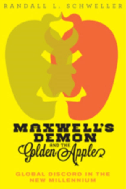 Maxwell's Demon and the Golden Apple: Global Discord in the New Millennium