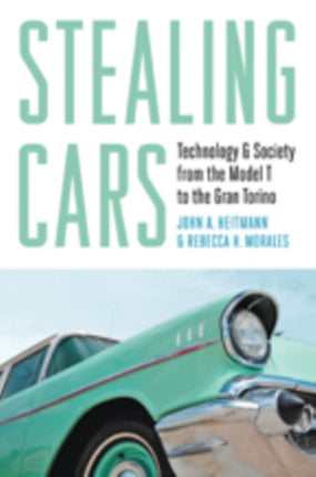 Stealing Cars: Technology and Society from the Model T to the Gran Torino