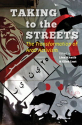 Taking to the Streets: The Transformation of Arab Activism