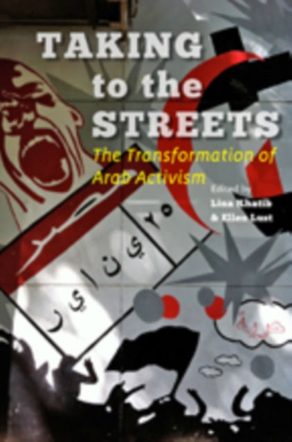 Taking to the Streets: The Transformation of Arab Activism