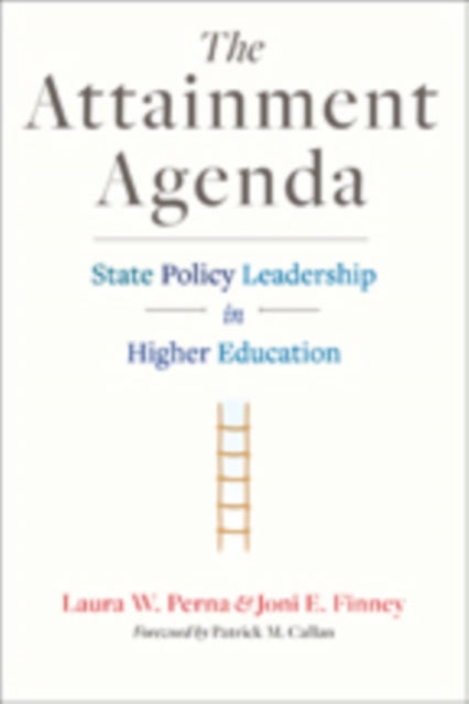 The Attainment Agenda: State Policy Leadership in Higher Education