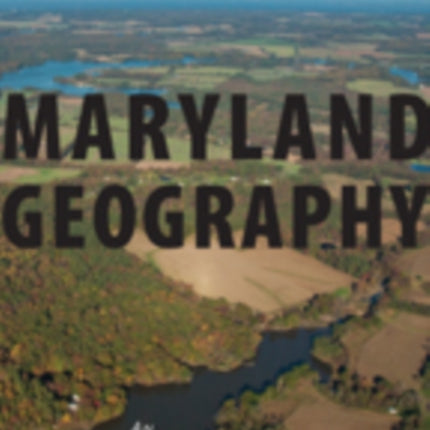 Maryland Geography: An Introduction