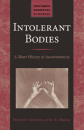 Intolerant Bodies: A Short History of Autoimmunity