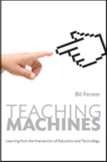 Teaching Machines: Learning from the Intersection of Education and Technology