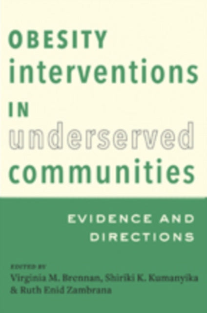 Obesity Interventions in Underserved Communities: Evidence and Directions