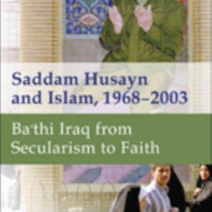 Saddam Husayn and Islam 19682003