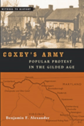 Coxey's Army: Popular Protest in the Gilded Age